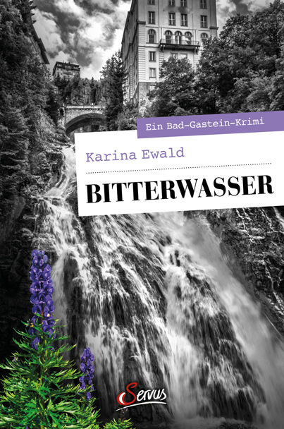 Bitterwasser - Ein Bad-Gastein-Krimi